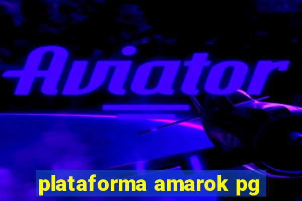 plataforma amarok pg